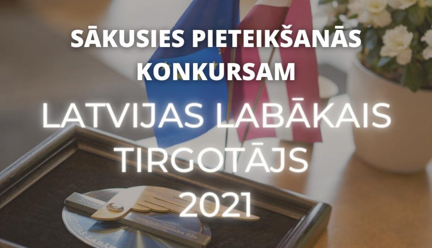 Sākusies pieteikšanās konkursam "Latvijas labākais tirgotājs 2021"